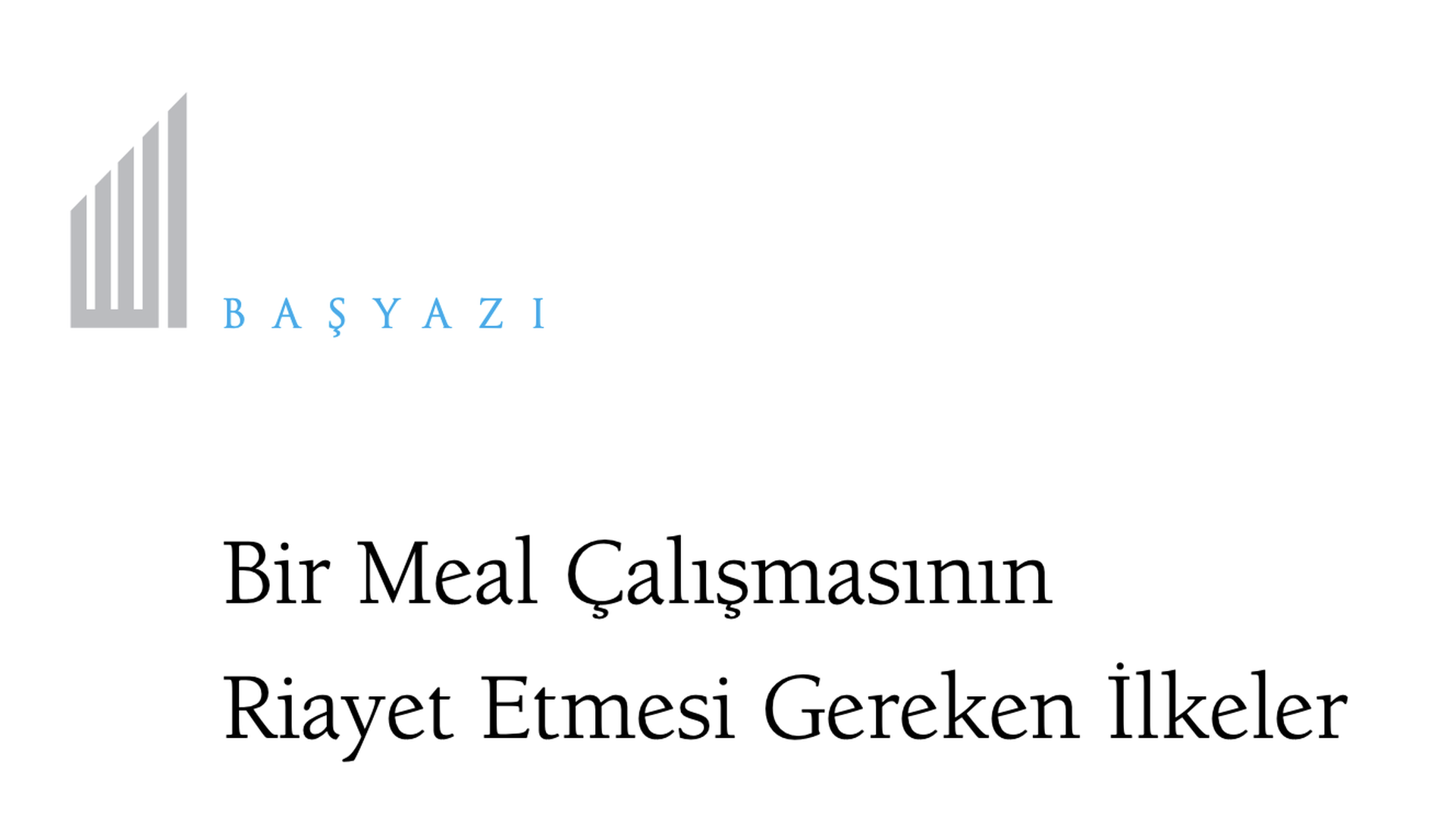Bir Meal Çalışmasının Riayet Etmesi Gereken İlkeler